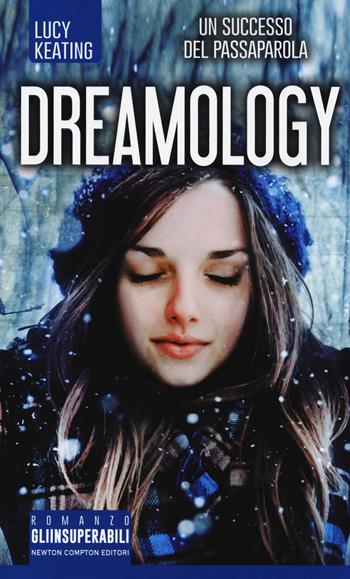 Dreamology - Lucy Keating - Libro Newton Compton Editori 2018, Gli insuperabili | Libraccio.it