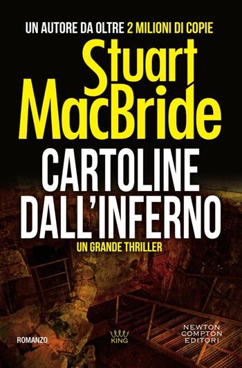 Cartoline dall'inferno - Stuart MacBride - Libro Newton Compton Editori 2018, King | Libraccio.it