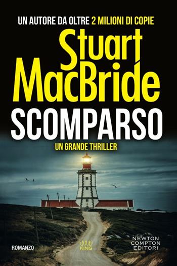 Scomparso - Stuart MacBride - Libro Newton Compton Editori 2018, King | Libraccio.it