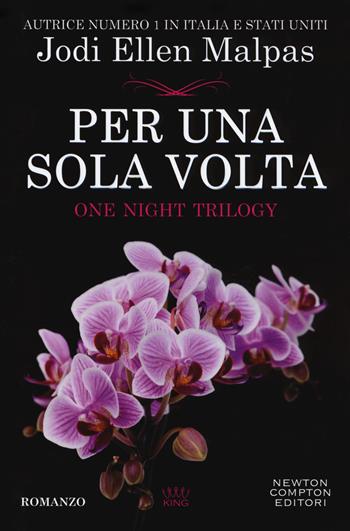 Per una sola volta. One night. Vol. 1 - Jodi Ellen Malpas - Libro Newton Compton Editori 2018, King | Libraccio.it