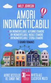 Amori indimenticabil: Un indimenticabile autunno d'amore-Un indimenticabile Natale d’amore-Un’indimenticabile storia d’amore