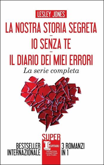 La nostra storia segreta-Io senza te-Il diario miei errori - Lesley Jones - Libro Newton Compton Editori 2019, SuperInsuperabili | Libraccio.it