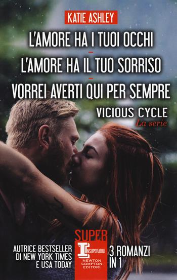 Vicious cycle. La serie: L'amore ha i tuoi occhi-L'amore ha il tuo sorriso-Vorrei averti qui per sempre - Katie Ashley - Libro Newton Compton Editori 2019, SuperInsuperabili | Libraccio.it