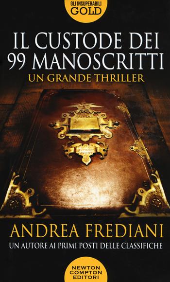 Il custode dei 99 manoscritti - Andrea Frediani - Libro Newton Compton Editori 2019, Gli insuperabili Gold | Libraccio.it
