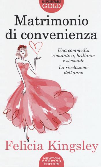Matrimonio di convenienza - Felicia Kingsley - Libro Newton Compton Editori 2018, Gli insuperabili Gold | Libraccio.it