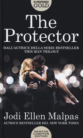 The protector - Jodi Ellen Malpas - Libro Newton Compton Editori 2018, Gli insuperabili Gold | Libraccio.it