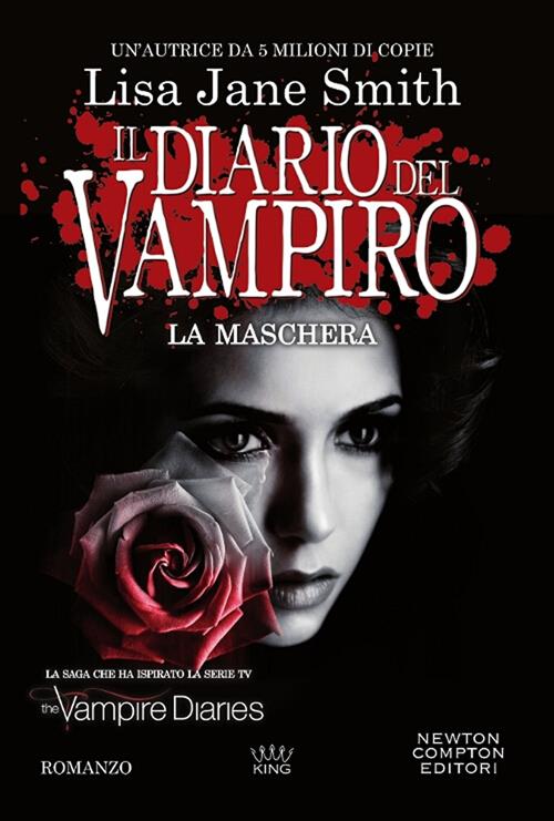 La maschera. Il diario del vampiro - Lisa Jane Smith - Libro Newton Compton  Editori 2018, King