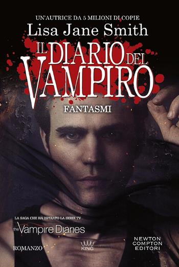 Fantasmi. Il diario del vampiro - Lisa Jane Smith - Libro Newton Compton Editori 2018, King | Libraccio.it