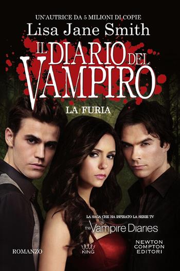 La furia. Il diario del vampiro - Lisa Jane Smith - Libro Newton Compton Editori 2018, King | Libraccio.it