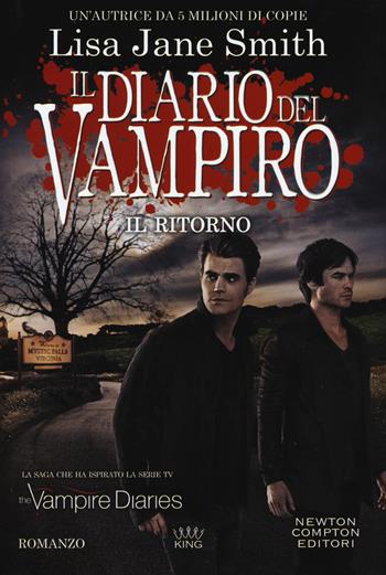 Il ritorno. Il diario del vampiro - Lisa Jane Smith - Libro Newton Compton Editori 2018, King | Libraccio.it