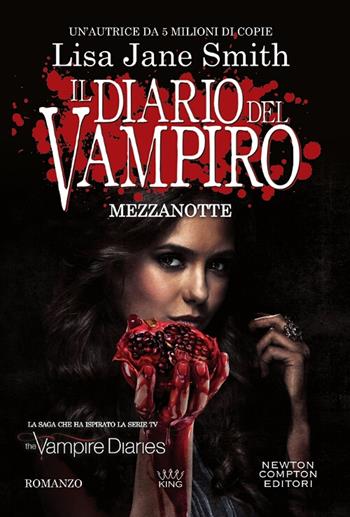 Mezzanotte. Il diario del vampiro - Lisa Jane Smith - Libro Newton Compton Editori 2018, King | Libraccio.it