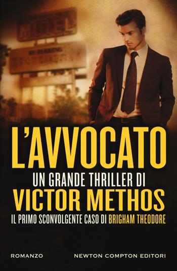 L'avvocato - Victor Methos - Libro Newton Compton Editori 2018, Nuova narrativa Newton | Libraccio.it