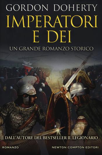 Imperatori e dèi - Gordon Doherty - Libro Newton Compton Editori 2019, Nuova narrativa Newton | Libraccio.it
