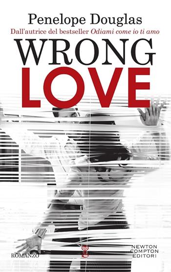 Wrong love - Penelope Douglas - Libro Newton Compton Editori 2018, Anagramma | Libraccio.it