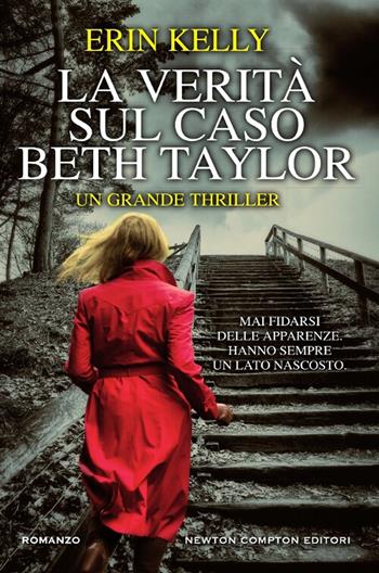 La verità sul caso Beth Taylor - Erin Kelly - Libro Newton Compton Editori 2018, Nuova narrativa Newton | Libraccio.it