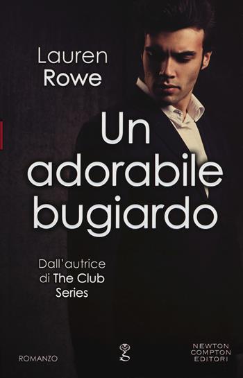 Un adorabile bugiardo - Lauren Rowe - Libro Newton Compton Editori 2018, Anagramma | Libraccio.it