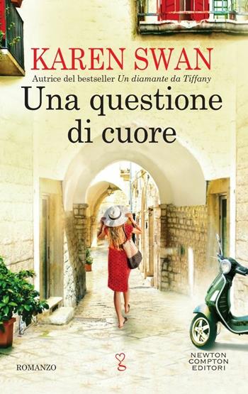 Una questione di cuore - Karen Swan - Libro Newton Compton Editori 2018, Anagramma | Libraccio.it