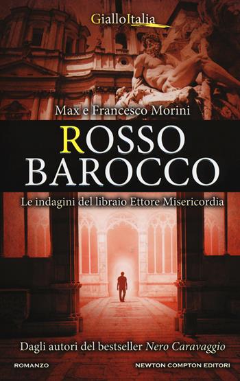 Rosso barocco. Le indagini del libraio Ettore Misericordia - Max Morini, Francesco Morini - Libro Newton Compton Editori 2018, Nuova narrativa Newton | Libraccio.it