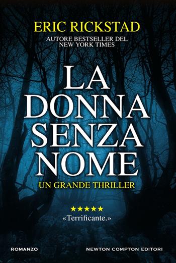 La donna senza nome - Eric Rickstad - Libro Newton Compton Editori 2018, Nuova narrativa Newton | Libraccio.it