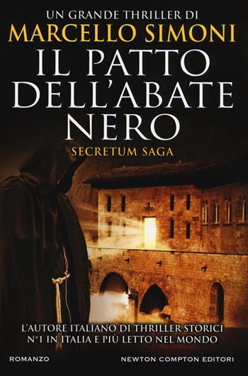 Il patto dell'abate nero. Secretum saga - Marcello Simoni - Libro Newton Compton Editori 2018, Nuova narrativa Newton | Libraccio.it