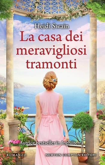 La casa dei meravigliosi tramonti - Heidi Swain - Libro Newton Compton Editori 2018, 3.0 | Libraccio.it