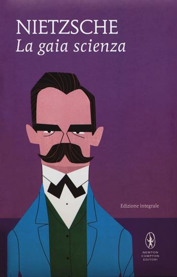 La gaia scienza. Ediz. integrale - Friedrich Nietzsche - Libro Newton Compton Editori 2018, I MiniMammut | Libraccio.it