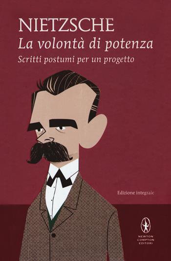 La volontà di potenza. Scritti postumi per un progetto. Ediz. integrale - Friedrich Nietzsche - Libro Newton Compton Editori 2018, I MiniMammut | Libraccio.it