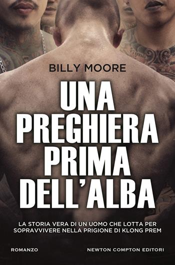 Una preghiera prima dell'alba - Billy Moore - Libro Newton Compton Editori 2018, Nuova narrativa Newton | Libraccio.it