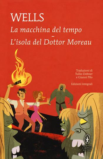 La macchina del tempo-L'isola del dottor Moreau. Ediz. integrale - Herbert George Wells - Libro Newton Compton Editori 2018, I MiniMammut | Libraccio.it