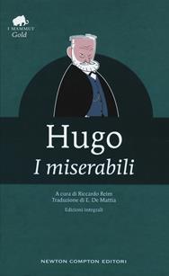 I miserabili. Ediz. integrale - Victor Hugo - Libro Newton Compton Editori 2019, Grandi tascabili economici. I mammut Gold | Libraccio.it