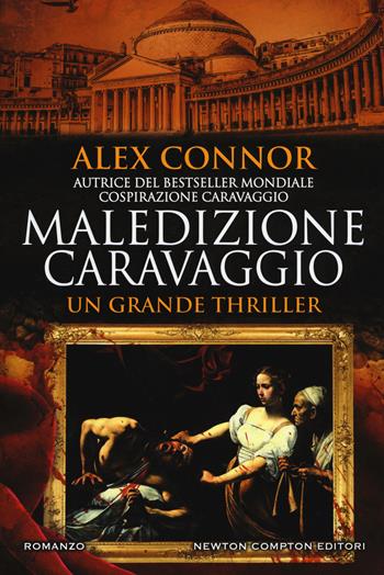 Maledizione Caravaggio - Alex Connor - Libro Newton Compton Editori 2018, Nuova narrativa Newton | Libraccio.it