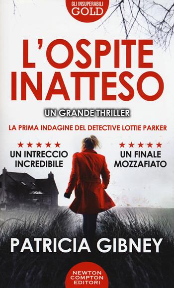 L' ospite inatteso - Patricia Gibney - Libro Newton Compton Editori 2019, Gli insuperabili Gold | Libraccio.it