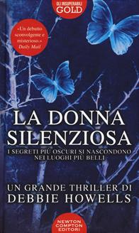 La donna silenziosa - Debbie Howells - Libro Newton Compton Editori 2019, Gli insuperabili Gold | Libraccio.it