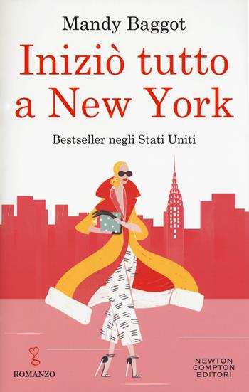 Iniziò tutto a New York - Mandy Baggot - Libro Newton Compton Editori 2018, Anagramma | Libraccio.it
