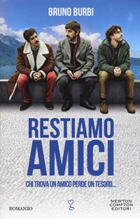 Restiamo amici - Bruno Burbi - Libro Newton Compton Editori 2019, Anagramma | Libraccio.it