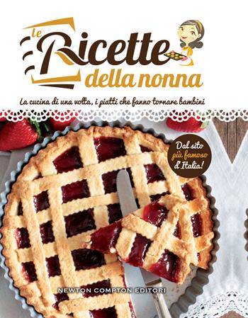 Le ricette della nonna. Il mio ricettario di casa. Per raccogliere le mie ricette più buone  - Libro Newton Compton Editori 2018, Grandi manuali Newton | Libraccio.it