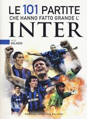 Le 101 partite che hanno fatto grande l'Inter