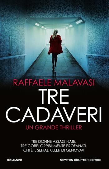 Tre cadaveri - Raffaele Malavasi - Libro Newton Compton Editori 2018, Nuova narrativa Newton | Libraccio.it