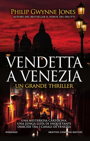 Vendetta a Venezia - Philip Gwynne Jones - Libro Newton Compton Editori 2018, Nuova narrativa Newton | Libraccio.it