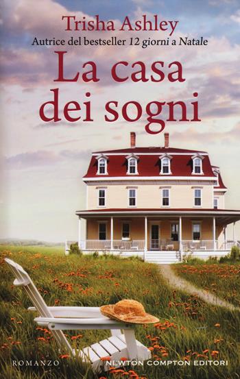 La casa dei sogni - Trisha Ashley - Libro Newton Compton Editori 2018, 3.0 | Libraccio.it