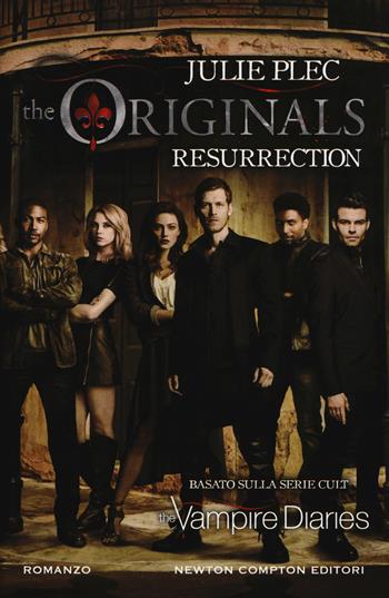 Resurrection. The originals - Julie Plec - Libro Newton Compton Editori 2018, Vertigo | Libraccio.it