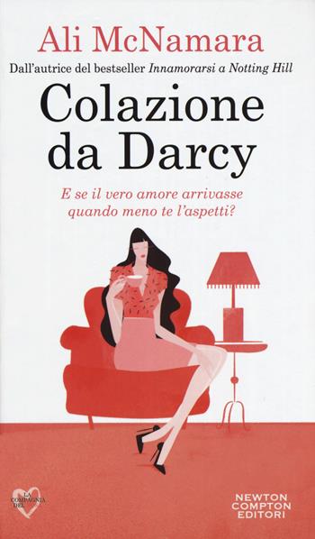 Colazione da Darcy - Ali McNamara - Libro Newton Compton Editori 2018, La compagnia del rosa | Libraccio.it