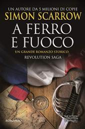 A ferro e fuoco. Revolution saga. Vol. 3