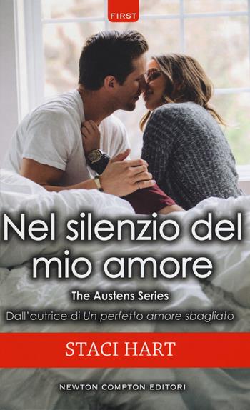 Nel silenzio del mio amore. The Austens series - Staci Hart - Libro Newton Compton Editori 2018, First | Libraccio.it