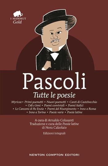 Tutte le poesie. Ediz. integrale - Giovanni Pascoli - Libro Newton Compton Editori 2021, Grandi tascabili economici. I mammut Gold | Libraccio.it