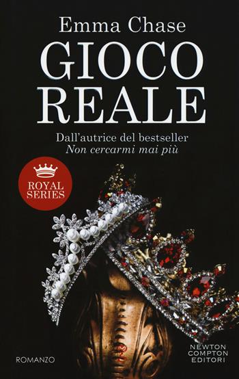Gioco reale. Royal series - Emma Chase - Libro Newton Compton Editori 2018, Anagramma | Libraccio.it