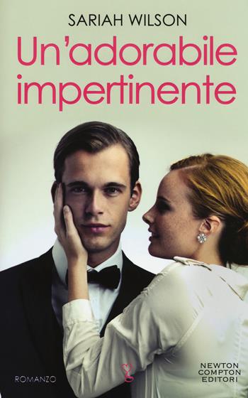 Un adorabile impertinente - Sariah Wilson - Libro Newton Compton Editori 2018, Anagramma | Libraccio.it