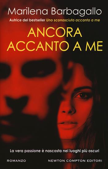 Ancora accanto a me - Marilena Barbagallo - Libro Newton Compton Editori 2018, Nuova narrativa Newton | Libraccio.it