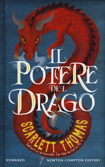 Il potere del drago - Scarlett Thomas - Libro Newton Compton Editori 2018, Nuova narrativa Newton | Libraccio.it