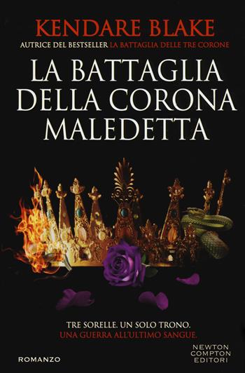 La battaglia della corona maledetta - Kendare Blake - Libro Newton Compton Editori 2018, Vertigo | Libraccio.it